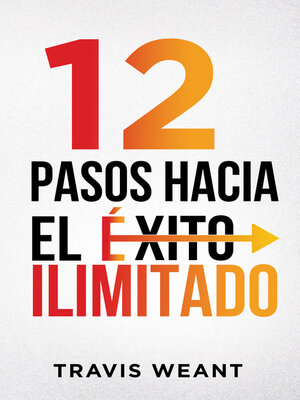 cover image of 12 Pasos Hacia El Éxito Ilimitado.